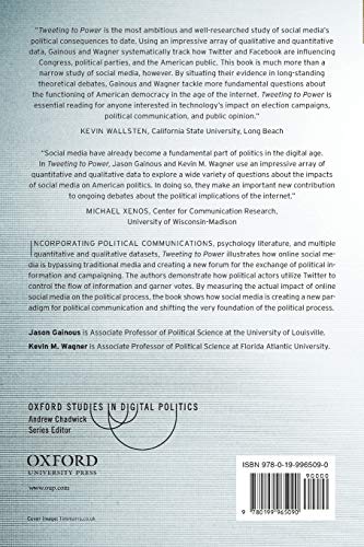 Tweeting to Power: The Social Media Revolution in American Politics (Oxford Studies in Digital Politics)
