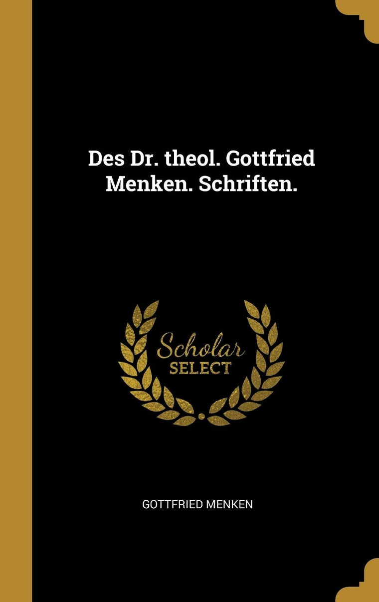 Des Dr. theol. Gottfried Menken. Schriften. (German Edition)
