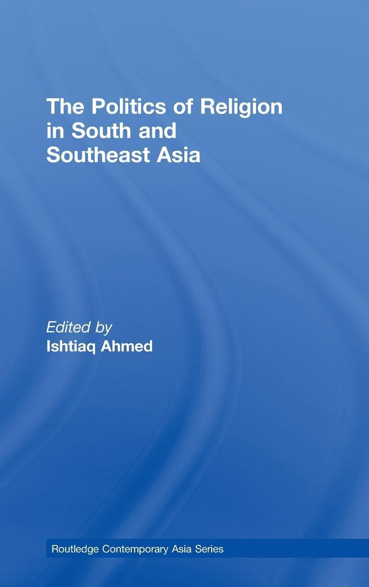 The Politics of Religion in South and Southeast Asia (Routledge Contemporary Asia Series)