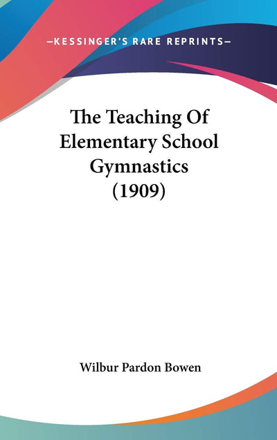 The Teaching Of Elementary School Gymnastics (1909)