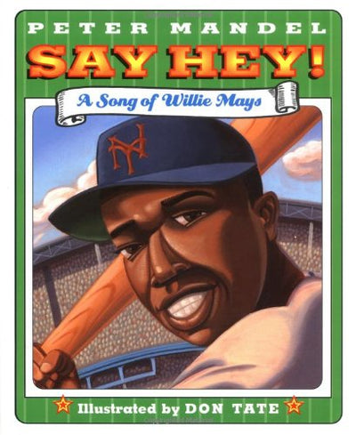 Say Hey!: A Song of Willie Mays