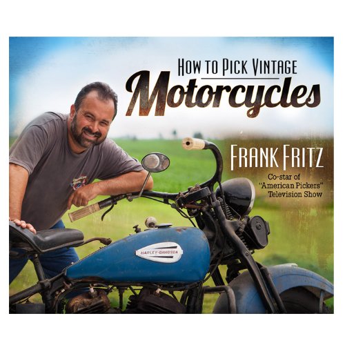 How to Pick Vintage Motorcycles by Frank Fritz