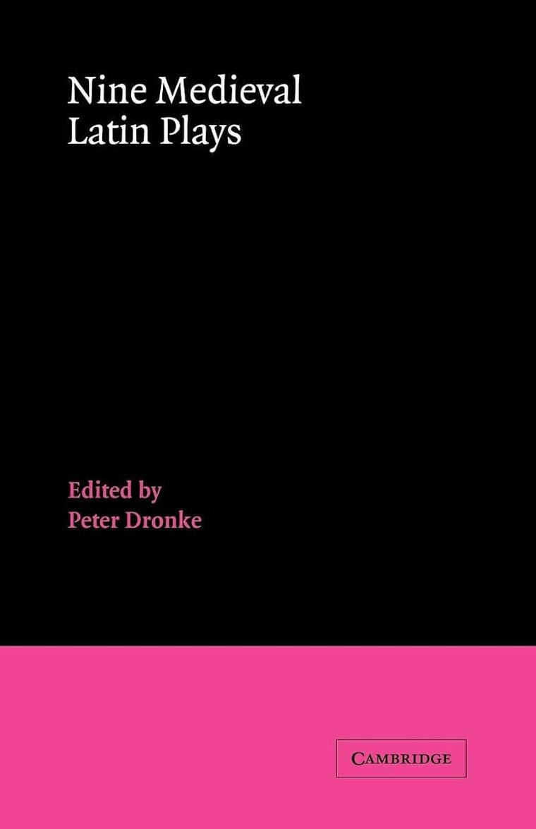 Nine Medieval Latin Plays (Cambridge Medieval Classics, Series Number 1)