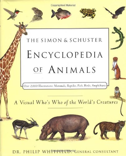 The Simon & Schuster Encyclopedia of Animals: A Visual Who's Who of the World's Creatures