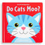 Do Cats Moo? (A Lift-the-Flap Book)