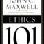 Ethics 101: What Every Leader Needs To Know (101 Series)