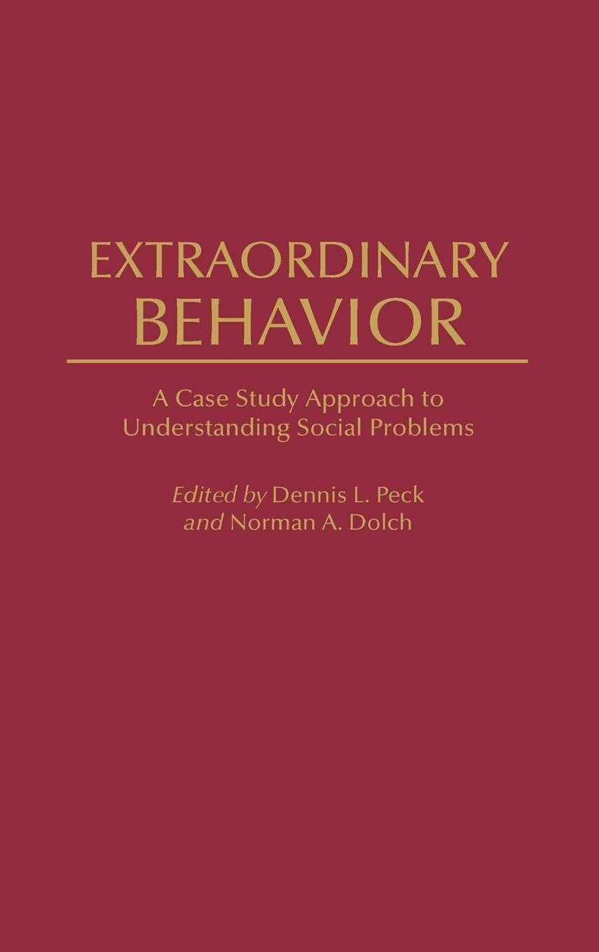 Extraordinary Behavior: A Case Study Approach to Understanding Social Problems