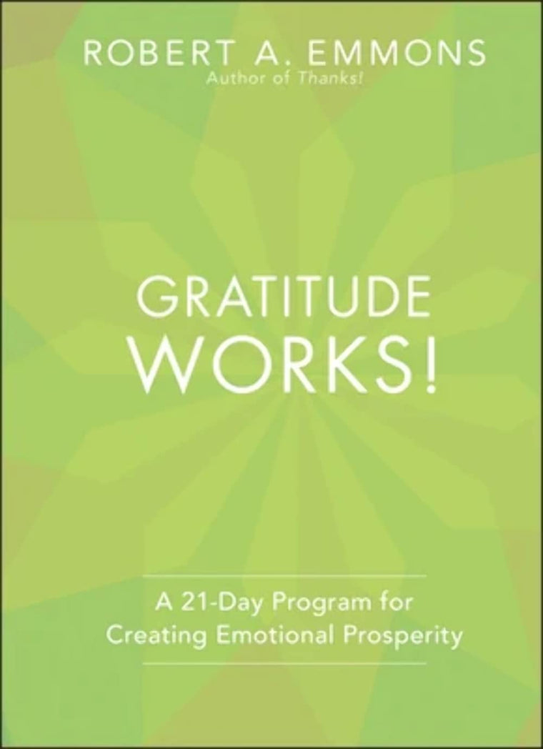 Gratitude Works!: A 21-Day Program for Creating Emotional Prosperity