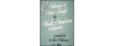 Anthology of Art Songs by Black American Composers: Voice and Piano