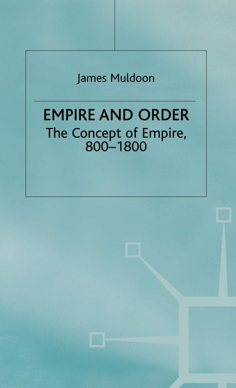 Empire and Order: The Concept of Empire, 800-1800 (Studies in Modern History)