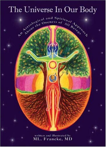 The Universe in Our Body: An Astrological and Spiritual Approach About the Oneness of All Beings