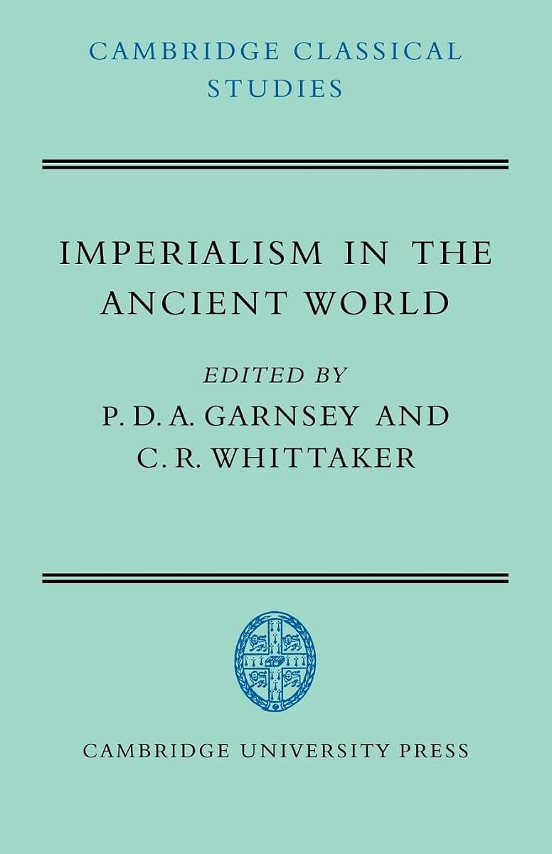 Imperialism in the Ancient World: The Cambridge University Research Seminar in Ancient History (Cambridge Classical Studies)
