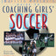 The Baffled Parent's Guide to Coaching Girls' Soccer