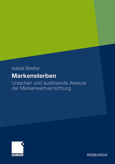 Markensterben: Ursachen und auslsende Akteure der Markenwertvernichtung (German Edition)
