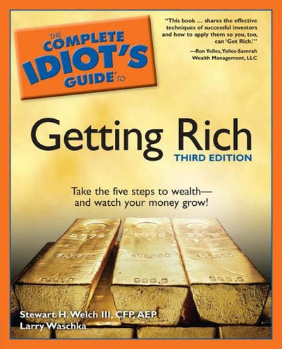 The Complete Idiot's Guide to Getting Rich, 3E