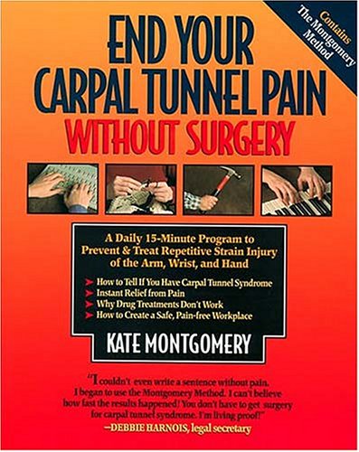 End Your Carpal Tunnel Pain Without Surgery: A Daily Program to Prevent and Treat Carpal Tunnel Syndrome