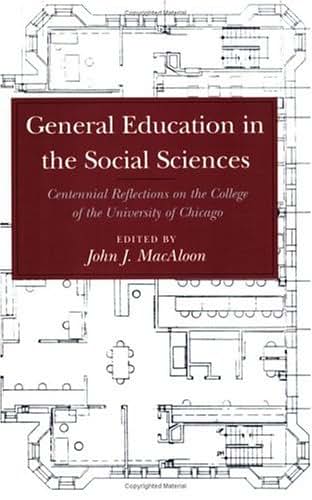 General Education in the Social Sciences: Centennial Reflections on the College of the University of Chicago
