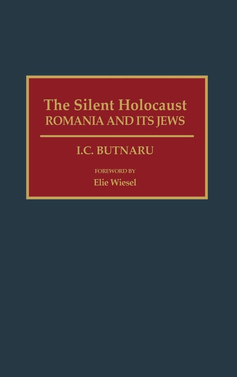 The Silent Holocaust: Romania and Its Jews (Contributions to the Study of World History)