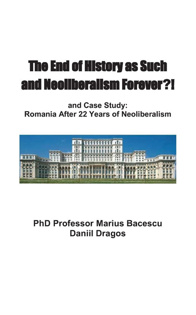 The End of History as Such and Neoliberalism Forever