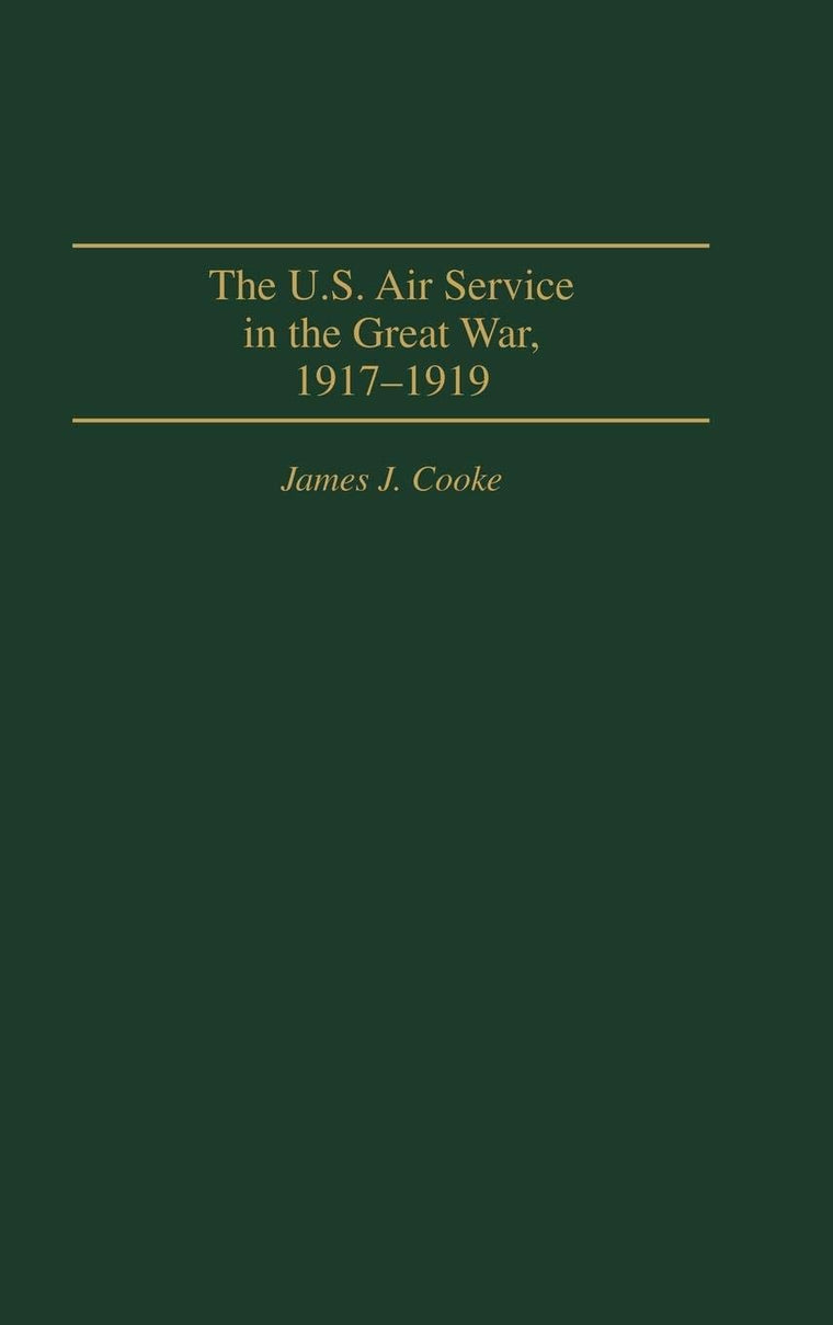 The U.S. Air Service In the Great War: 1917-1919