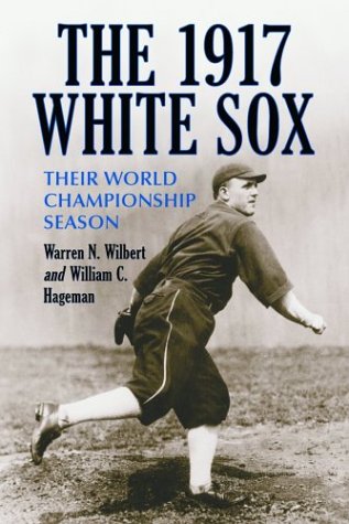 The 1917 White Sox: Their World Championship Season