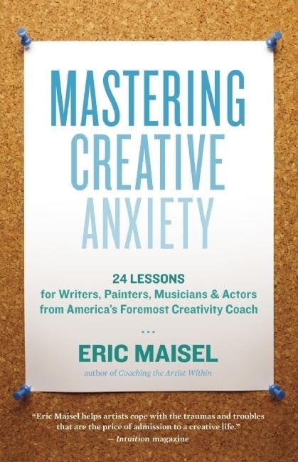 Mastering Creative Anxiety: 24 Lessons for Writers, Painters