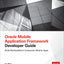 Oracle Mobile Application Framework Developer Guide: Build Multiplatform Enterprise Mobile Apps