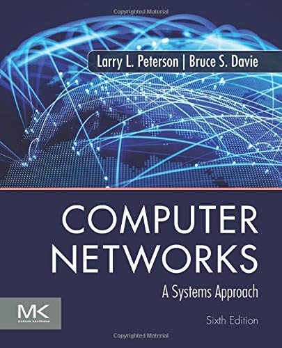 Computer Networks: A Systems Approach (The Morgan Kaufmann S