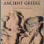 The Wars of the Ancient Greeks and Their Invention of Western Military Culture (The Cassell history of Warfare)