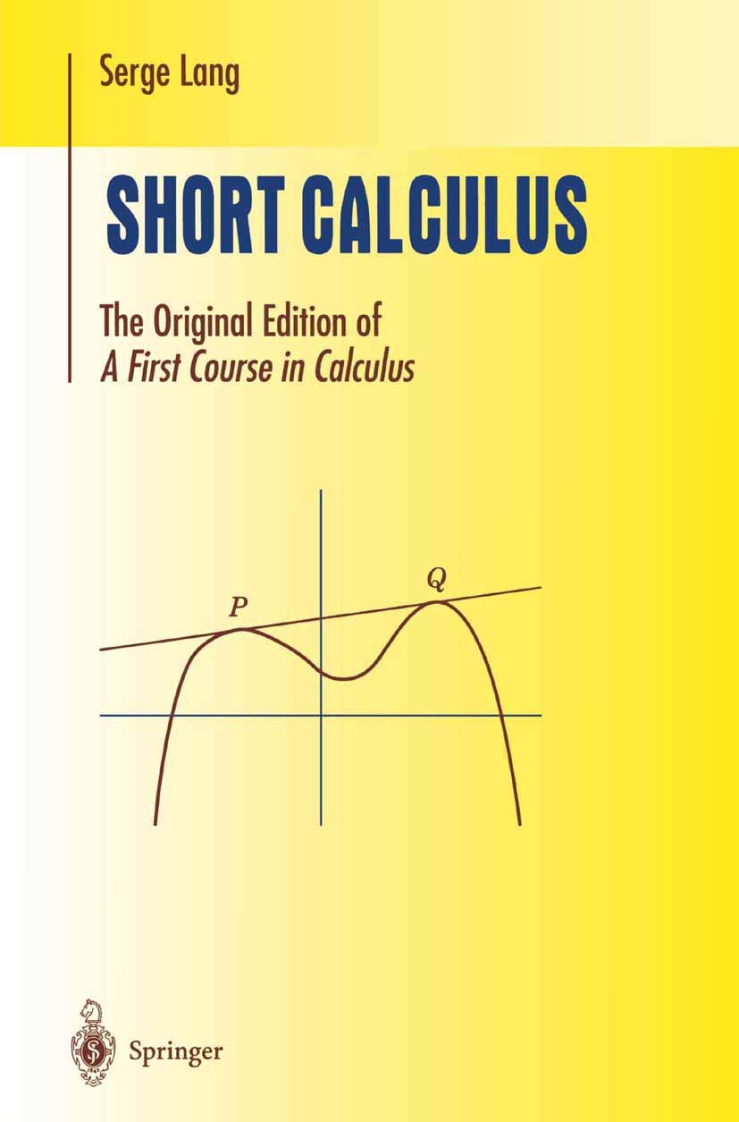 Short Calculus: The Original Edition of A First Course in Calculus (Undergraduate Texts in Mathematics)