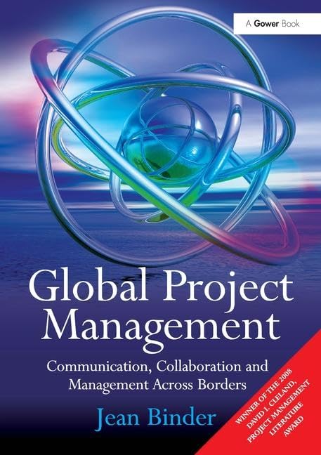 Global Project Management: Communication, Collaboration and