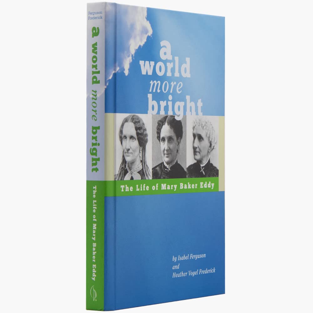 A World More Bright: The Life of Mary Baker Eddy