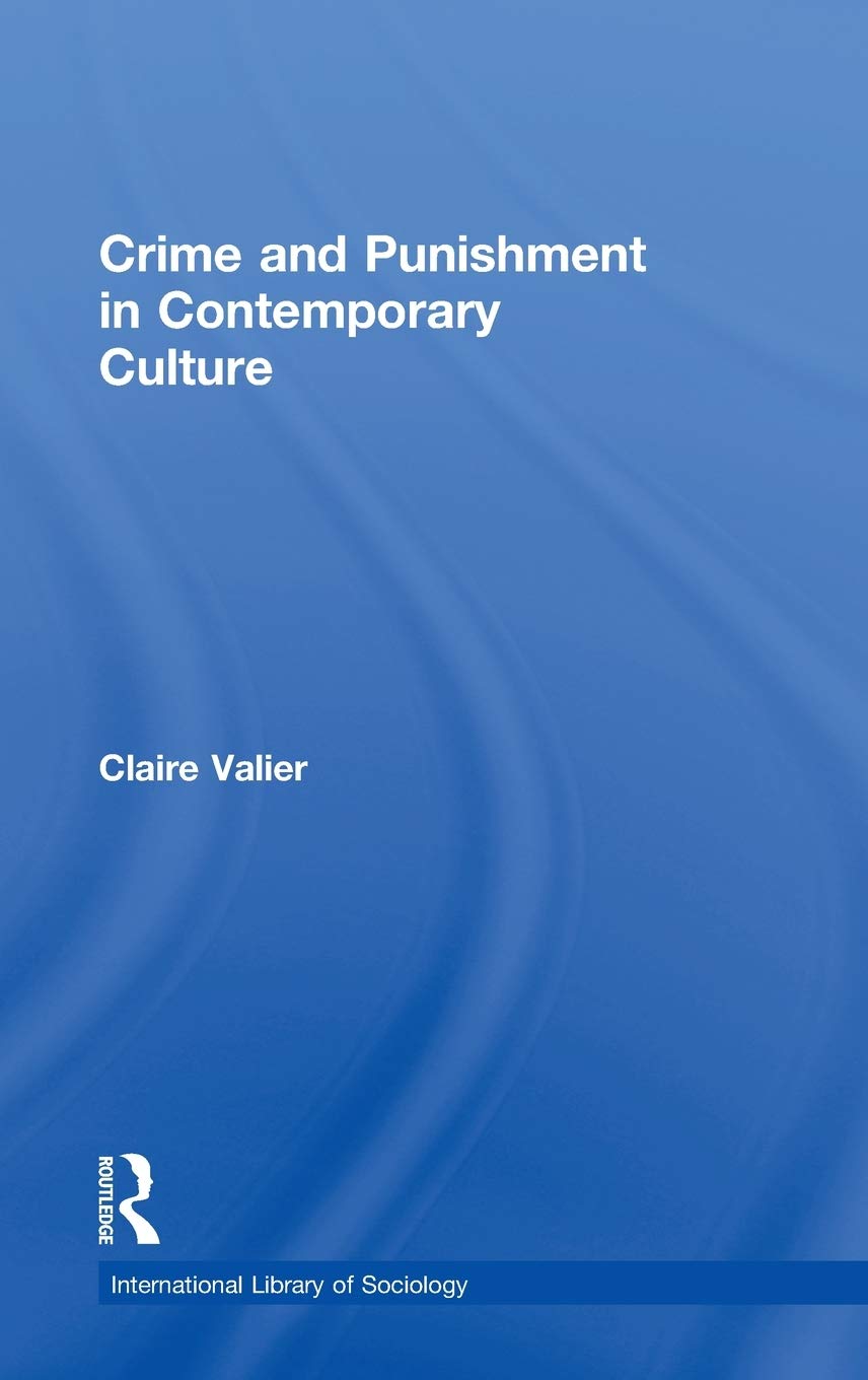 Crime and Punishment in Contemporary Culture (International Library of Sociology)