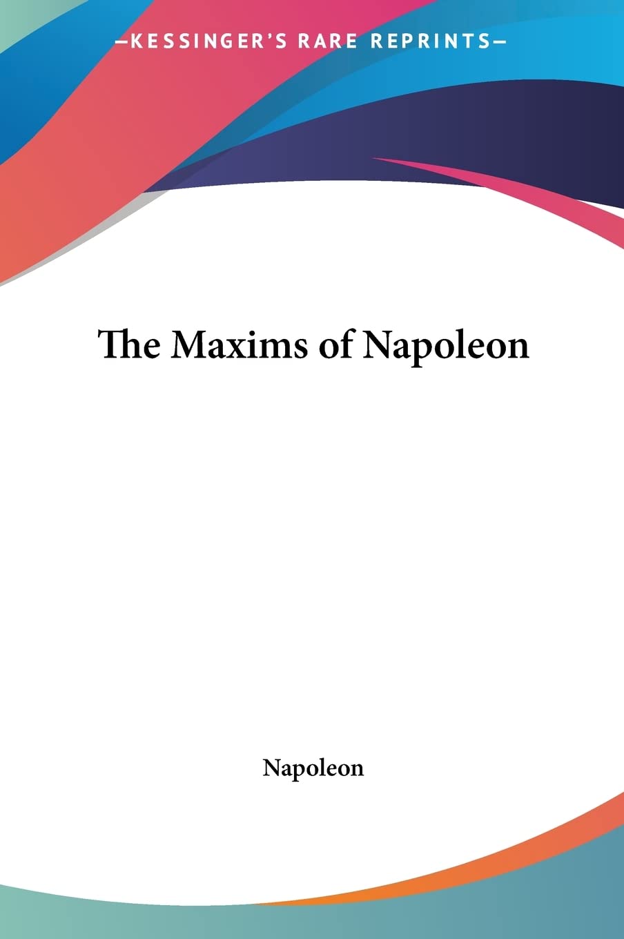 The Maxims of Napoleon