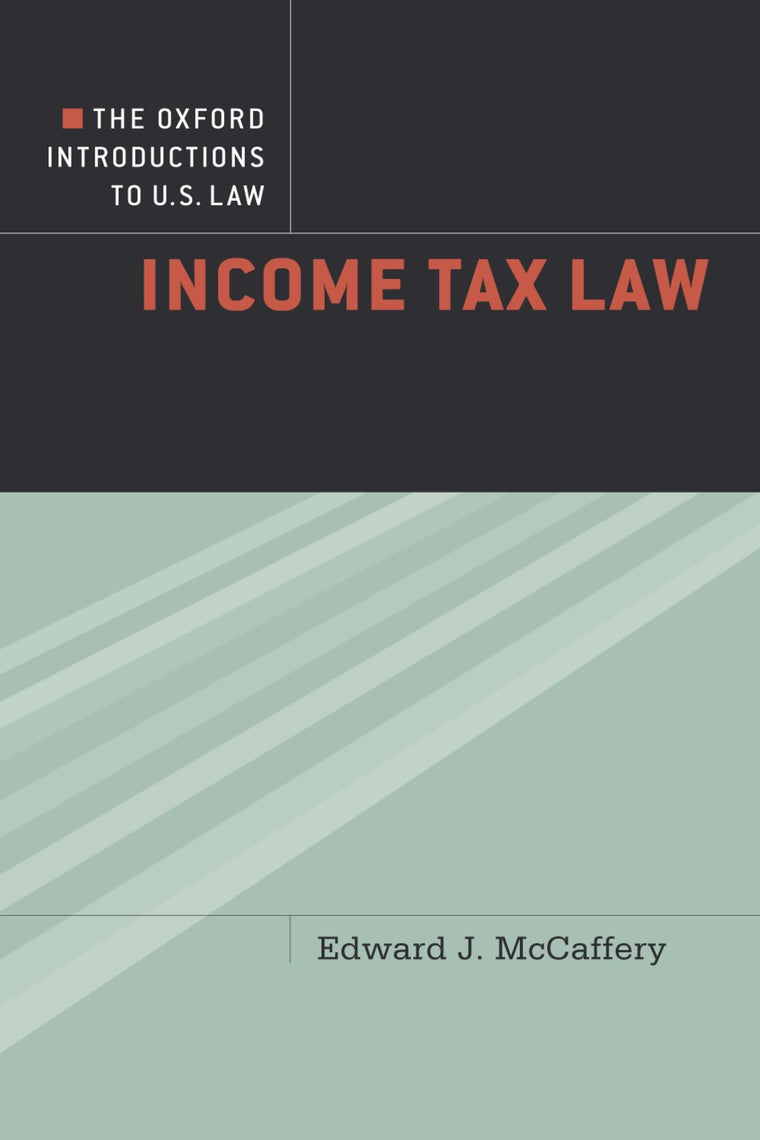 The Oxford Introductions to U.S. Law: Income Tax Law