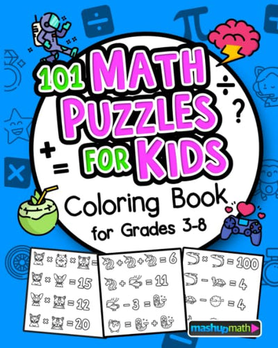 101 Math Puzzles for Kids Coloring Book for Ages 8: The Ultimate Collection of Math Coloring Activities for Students