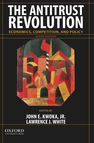 The Antitrust Revolution: Economics, Competition, and Policy