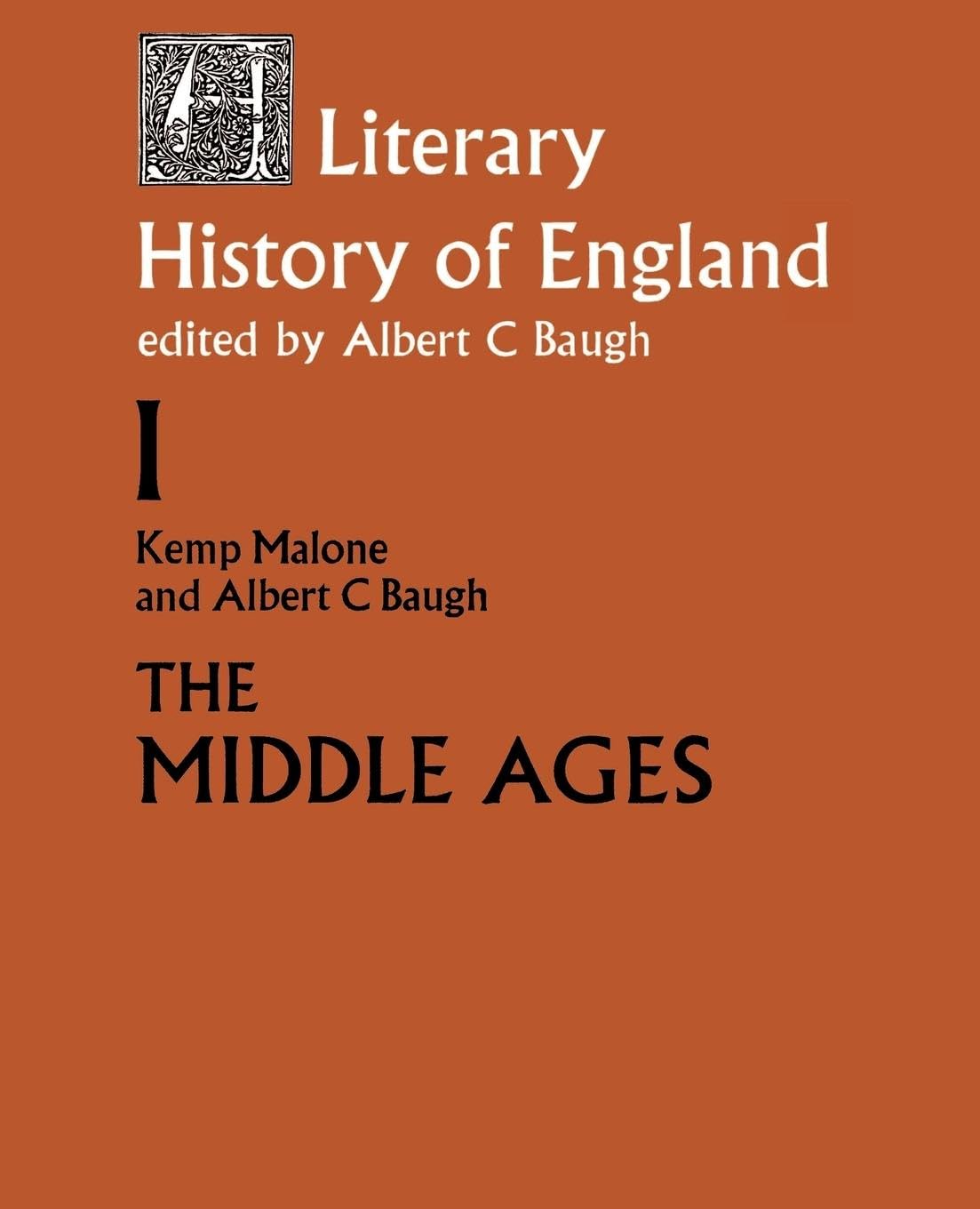 The Literary History of England: Vol 1: The Middle Ages (to 1500) (Volume 1: The Middle Ages (to 1500))