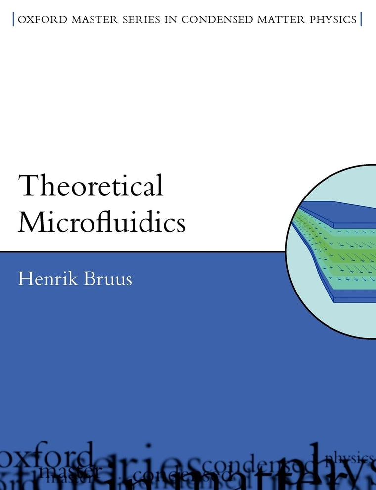 Theoretical Microfluidics (Oxford Master Series in Physics)