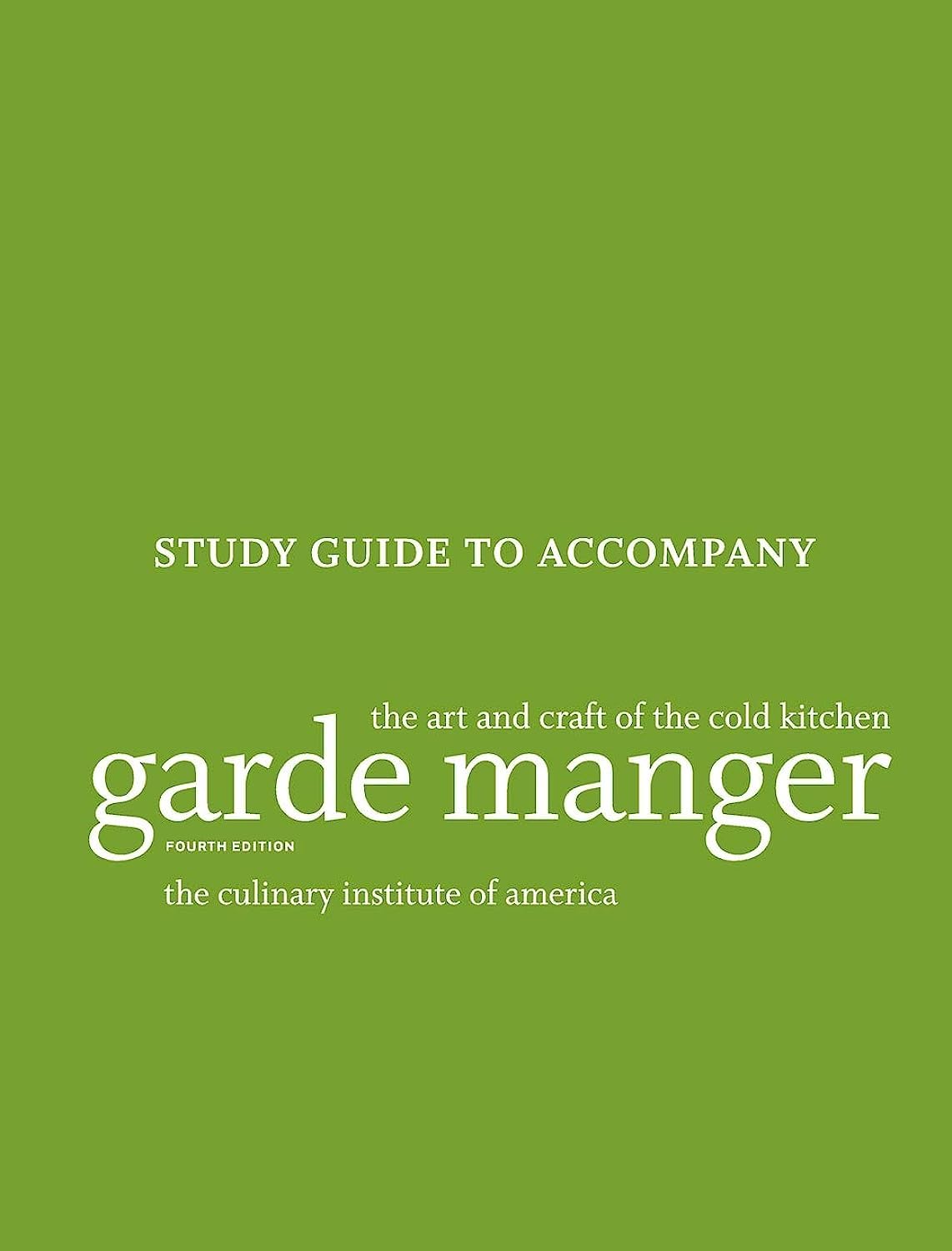 Garde Manger: The Art and Craft of the Cold Kitchen
