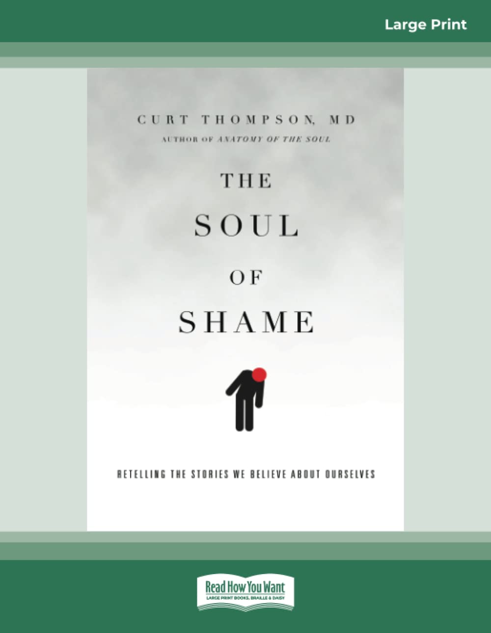 The Soul of Shame: Retelling the Stories We Believe About Ourselves