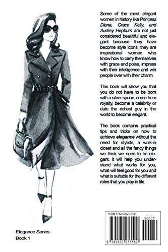 How to Look Elegant Every Day!: Colors, Makeup, Clothing, Skin & Hair, Posture and More (Elegance)