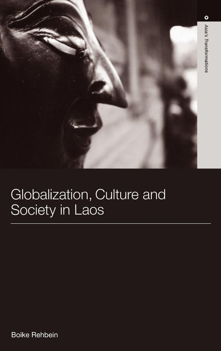 Globalization, Culture and Society in Laos (Routledge Studies in Asia's Transformations)
