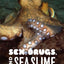 Sex, Drugs, and Sea Slime: The Oceans' Oddest Creatures and Why They Matter