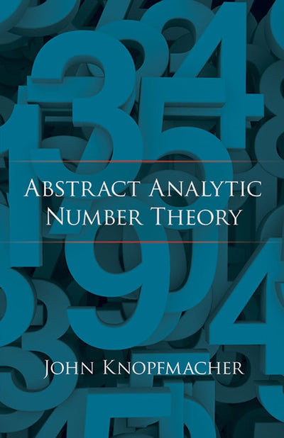 Abstract Analytic Number Theory (Dover Books on Mathematics)