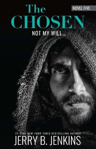 The Chosen: Not My Will... (Chosen, 5)