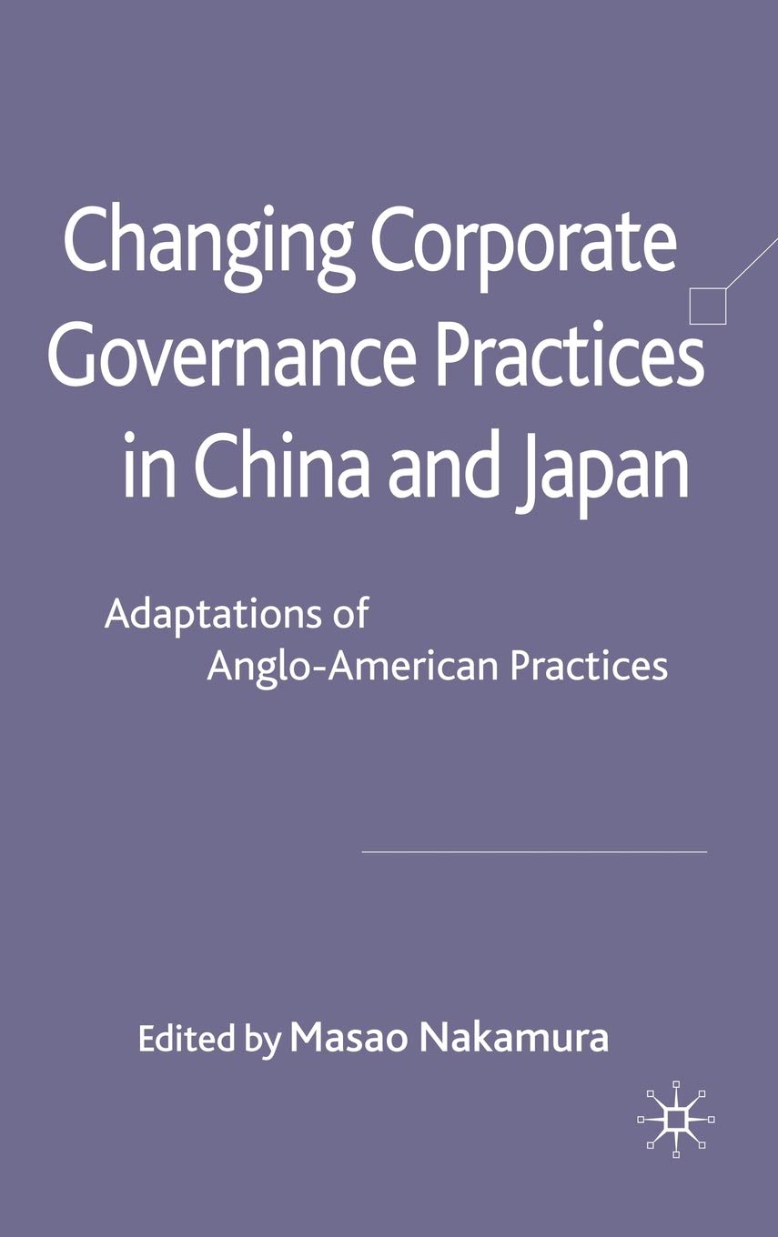 Changing Corporate Governance Practices in China and Japan: Adaptations of Anglo-American Practices
