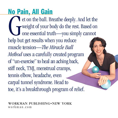 The Miracle Ball Method: Relieve Your Pain, Reshape Your Body
