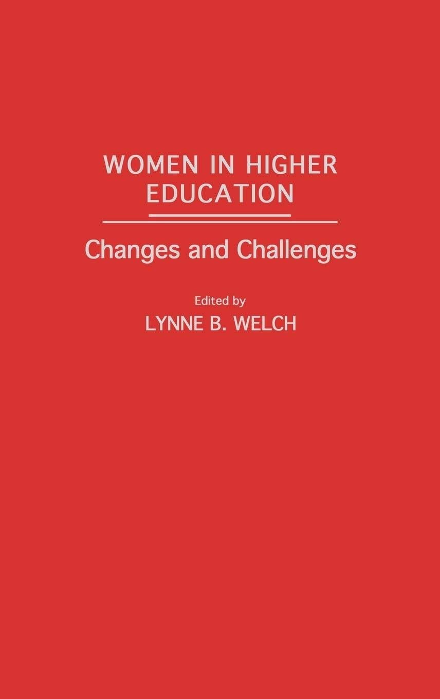 Women in Higher Education: Changes and Challenges (Praeger Series in Political)