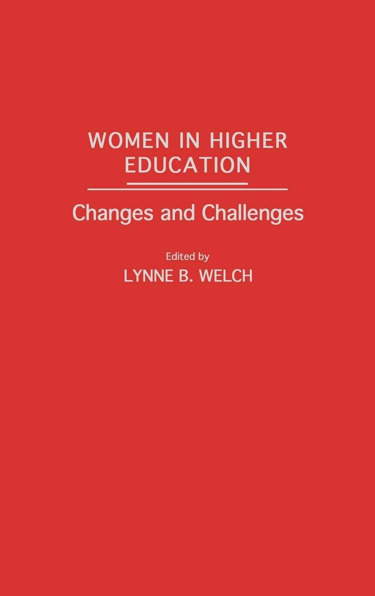 Women in Higher Education: Changes and Challenges (Praeger Series in Political)